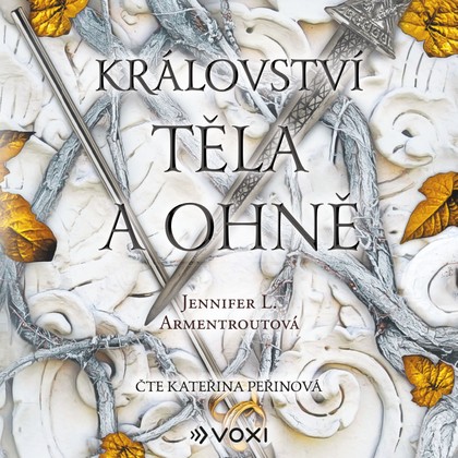 Audiokniha Království těla a ohně - Kateřina Peřinová, Jennifer L. Armentrout