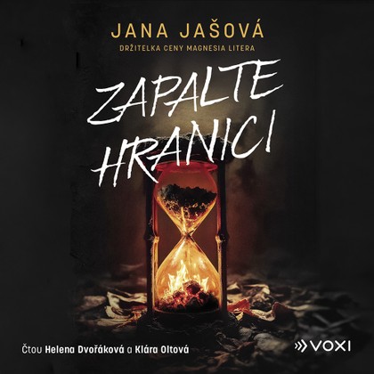 Audiokniha Zapalte hranici - Klára Oltová, Helena Dvořáková, Jana Jašová