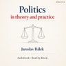 Politics in theory and practice