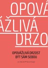 Opovážlivá drzost být sám sebou