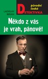 Někdo z vás je vrah, pánové!