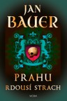 Prahu rdousí strach