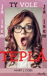 Ty vole já jsem teplá