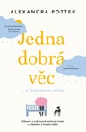 Jedna dobrá věc…a život znovu začíná