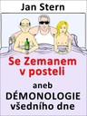 Se Zemanem v posteli aneb démonologie všedního dne