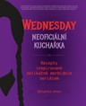 Wednesday: neoficiální kuchařka