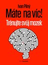 Máte na víc! Trénujte svůj mozek
