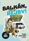 Balkán, bejby!