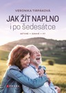 Jak žít naplno i po šedesátce