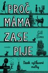 Proč máma ZASE pije