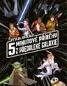 Star Wars - 5minutové příběhy z předaleké galaxie