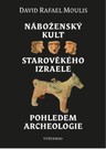 Náboženský kult starověkého Izraele pohledem archeologie