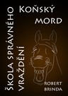 Koňský mord / Škola správného vraždění