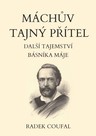 Máchův tajný přítel: Další tajemství Básníka Máje