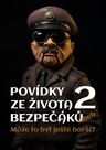 Povídky ze života bezpečáků 2 aneb Může to být ještě horší?