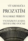 Prozatím - Šogorské příběhy / Vycházková kniha ústavu pro počasí