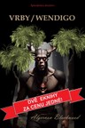 Vrby / Wendigo