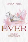 Ever: Když se mě dotkneš