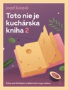 Toto nie je kuchárska kniha 2