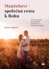 Manželství - společná cesta k Bohu
