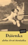 Dášenka, alebo život šteniatka