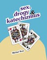 Sex, drogy a katechizmus
