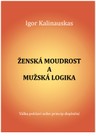 Ženská moudrost a mužská logika. Válka pohlaví nebo princip doplnění