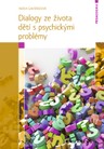 Dialogy ze života dětí s psychickými problémy