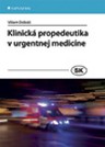 Klinická propedeutika v urgentnej medicíne