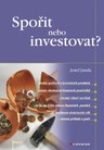 Spořit nebo investovat?