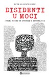Disidenti u moci: Česká cesta ke svobodě a demokracii