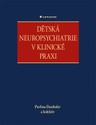 Dětská neuropsychiatrie v klinické praxi