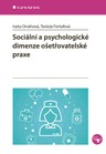 Sociální a psychologické dimenze ošetřovatelské praxe