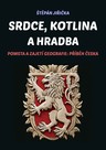 Srdce, kotlina a hradba: Pomsta a zajetí geografie: Příběh Česka
