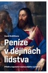 Peníze v dějinách lidstva. Příběh a tajemství nejmocnějšího vynálezu