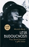Lesk budoucnosti. Yves Saint Lauren a jeho múza