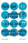 100 let autobusů v Praze a historie autobusového dispečinku