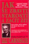Jak se zbavit starostí a začít žít