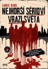 Nejhorší sérioví vrazi světa