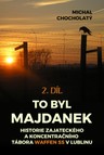 To byl Majdanek: Historie zajateckého a koncentračního tábora Waffen SS v Lublinu, 2. díl