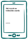 Jak vyzrát na vedoucího zmrda