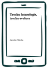 Trochu futurologie, trochu evoluce