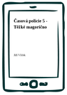 Časová policie 5 - Těžké magorično