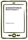 DARKERWORLD: Dravci temnot 1