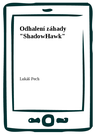 Odhalení záhady 'ShadowHawk'