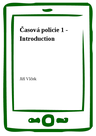 Časová policie 1 - Introduction