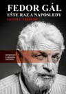 Fedor Gál: Ešte raz a naposledy