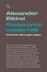 Rusko proti modernitě. Proč Putin válčí s celým světem