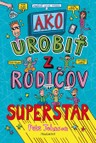 Ako urobiť z rodičov superstar