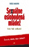 Sexuálne oslobodená mládež (nie tak celkom)